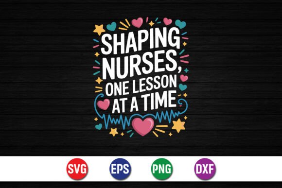 Shaping Nurses One Lesson at a Time: A Unique Tribute to Nursing Educators